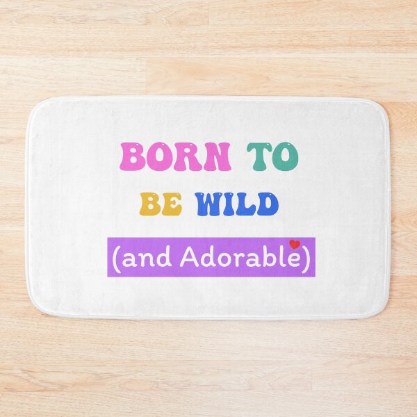 Item preview, Born to be wild (and adorable) designed and sold by JAJAH6542.