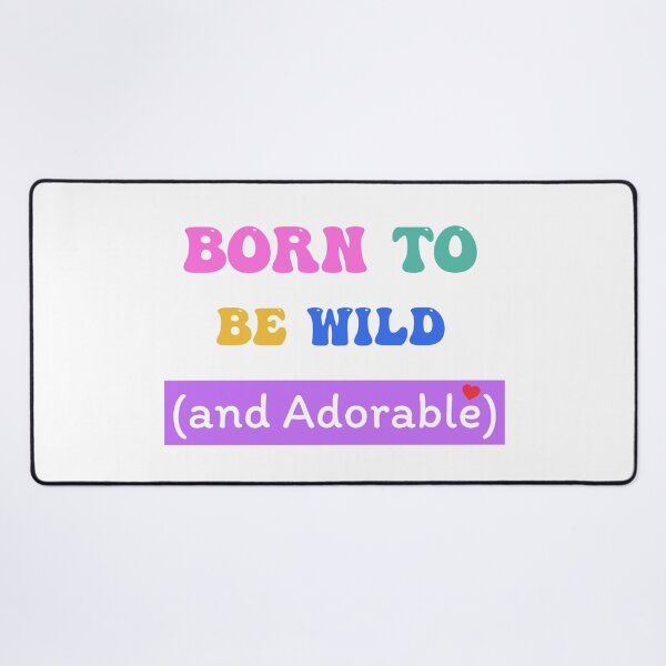 Item preview, Born to be wild (and adorable) designed and sold by JAJAH6542.