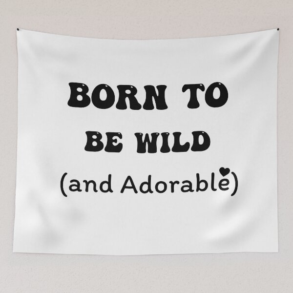Item preview, Born to be wild (and adorable) designed and sold by JAJAH6542.