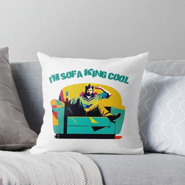 Item preview, I’m Sofa King Cool. Play on words. designed and sold by EdgyEdgeArt.