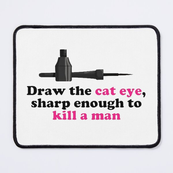 Item preview, Draw The Cat Eye Sharp Enough designed and sold by beckyhdesigns.