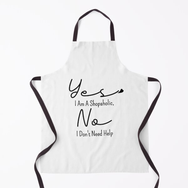 Item preview, Yes I Am A Shopaholic, No I Don't Need Help designed and sold by JAJAH6542.
