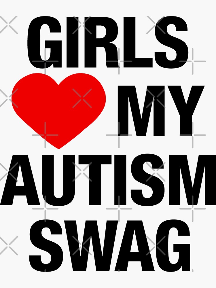 Endastore Girls Love My Autism Swag Hoodie