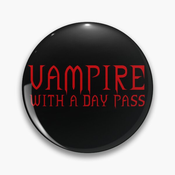 Item preview, Vampire With A Day Pass designed and sold by barrelroll909.