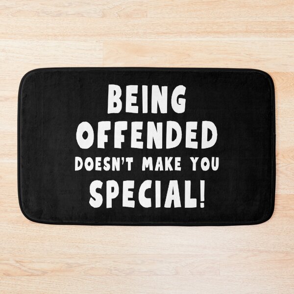 Item preview, Being Offended Doesn't Make You Special  designed and sold by MojaveTradePost.