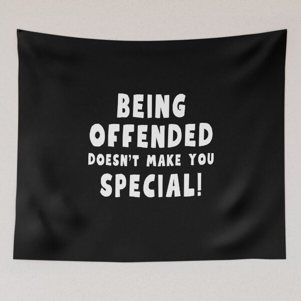 Item preview, Being Offended Doesn't Make You Special  designed and sold by MojaveTradePost.