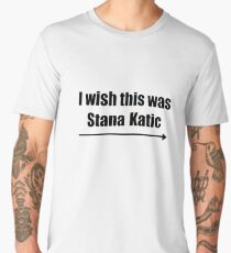 'I wish this was Stana Katic →' BLACK Men's Premium T-Shirt
