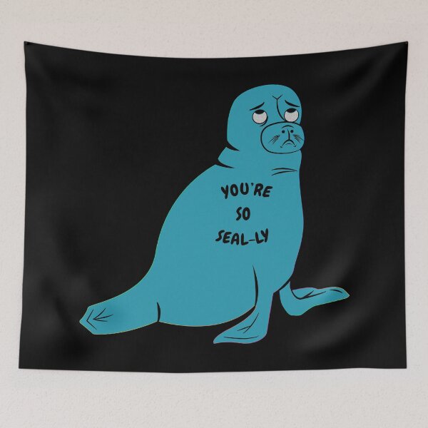 Item preview, You’re So Sealy designed and sold by KDNK.