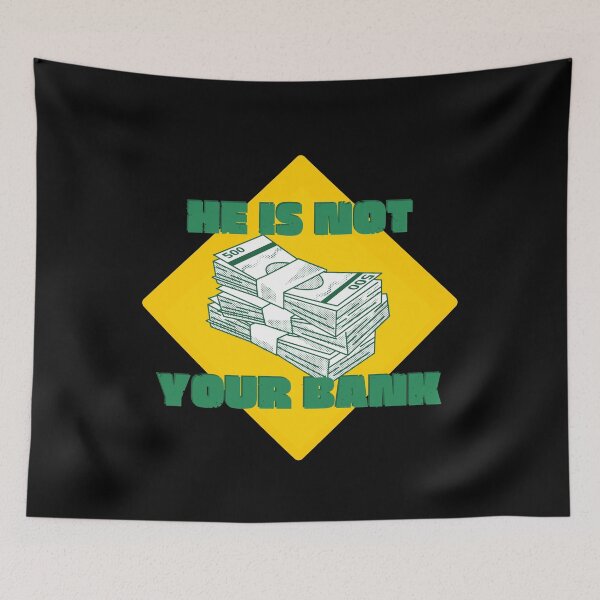 Item preview, He Is Not Your Bank Funny Money Text  designed and sold by SoulTints.