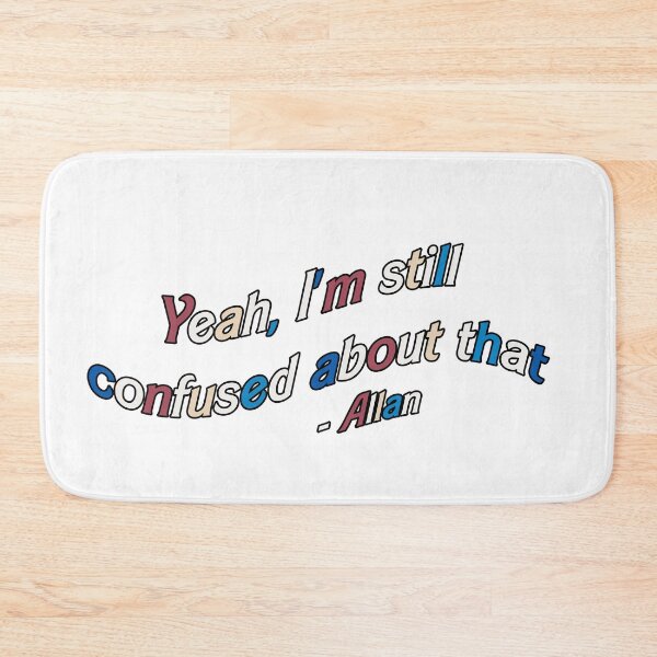 Item preview, Yeah, I'm still confused about that - Allan designed and sold by RoserinArt.