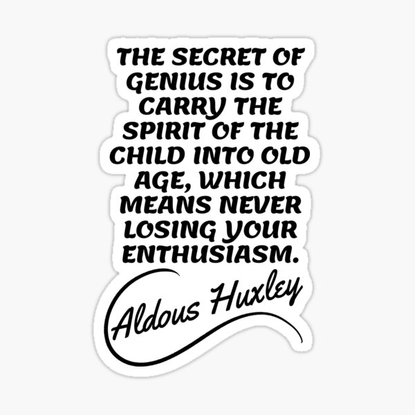 Item preview, Aldous Huxley Quotes - The Secret of Genius  designed and sold by Writer Quotes.