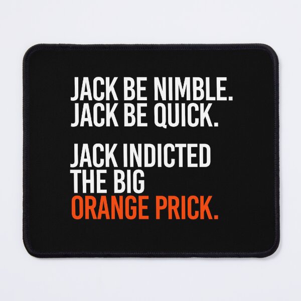 Item preview, Jack be nimble. Jack be quick. Jack indicted the orange prick. designed and sold by partyfarty.