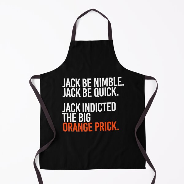 Item preview, Jack be nimble. Jack be quick. Jack indicted the orange prick. designed and sold by partyfarty.