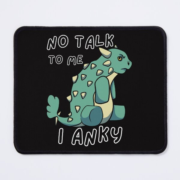 Item preview, No Talk To Me I Anky designed and sold by Pint-SizeDesign.