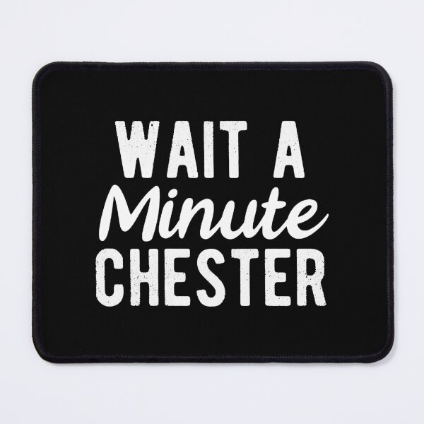Item preview, Wait A Minute Chester Premium designed and sold by FumikoBetts.