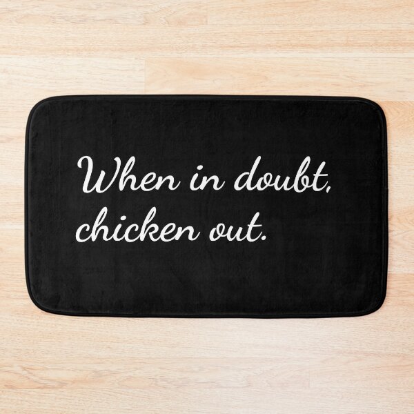 Item preview, When in doubt, chicken out. designed and sold by unspired.
