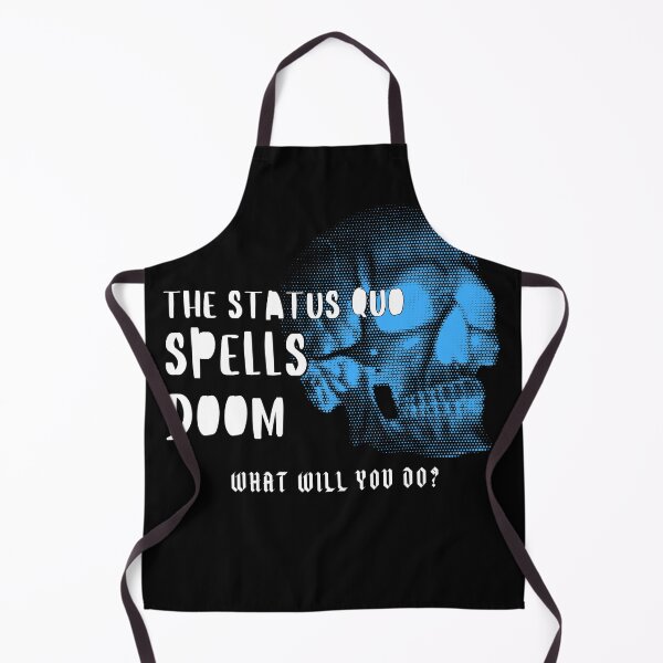 Item preview, The Status Quo Means Doom, What Will You Do? designed and sold by AliasLexReyes.