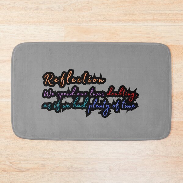 Item preview, Reflection We spend our lives doubting, as if we had plenty of time designed and sold by LoujosDesign.