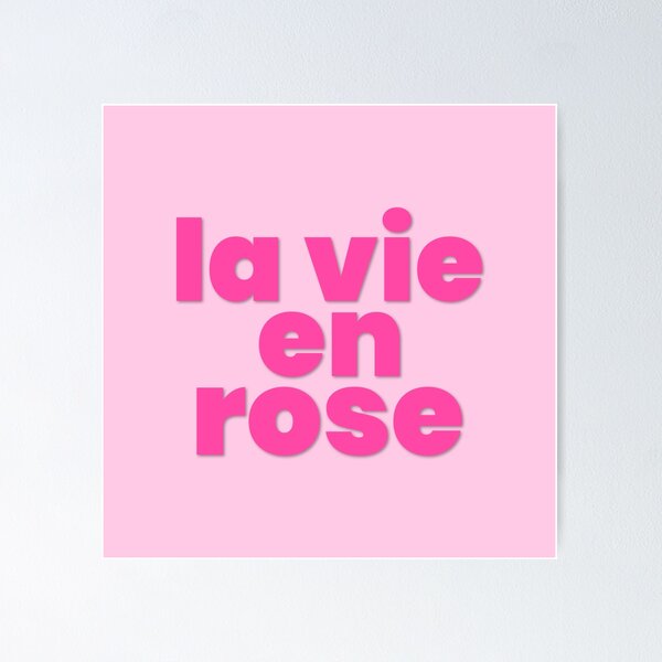La Vie En Rose Posters for Sale Redbubble 