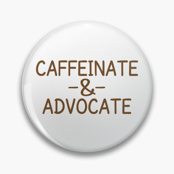 Item preview, Caffeinate and advocate designed and sold by MOONINSPIRATION.