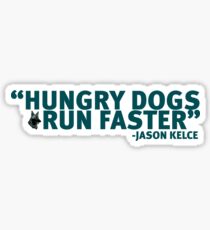 Hungry Dogs Run Faster Sticker