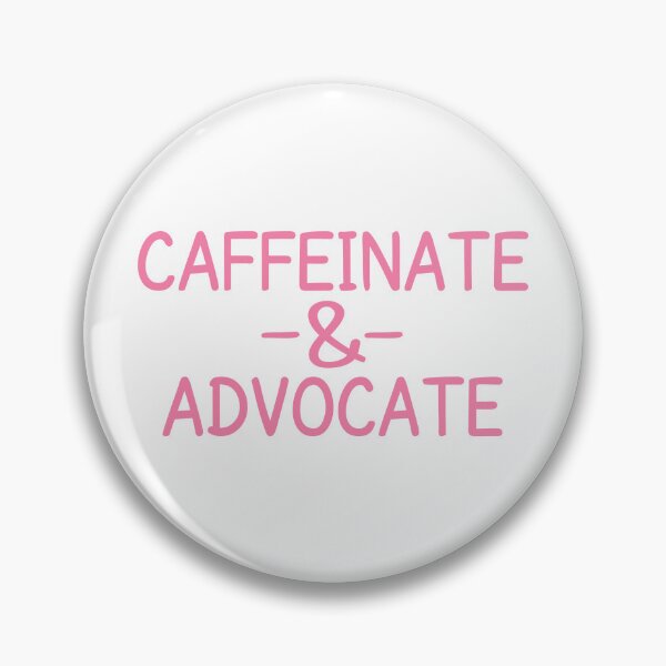 Item preview, Caffeinate and advocate designed and sold by MOONINSPIRATION.