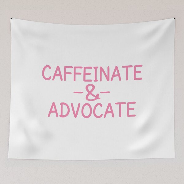 Item preview, Caffeinate and advocate designed and sold by MOONINSPIRATION.