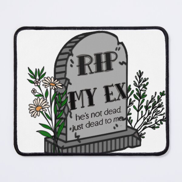 Item preview, R.I.P. my Ex designed and sold by Kaiigibsonnn.