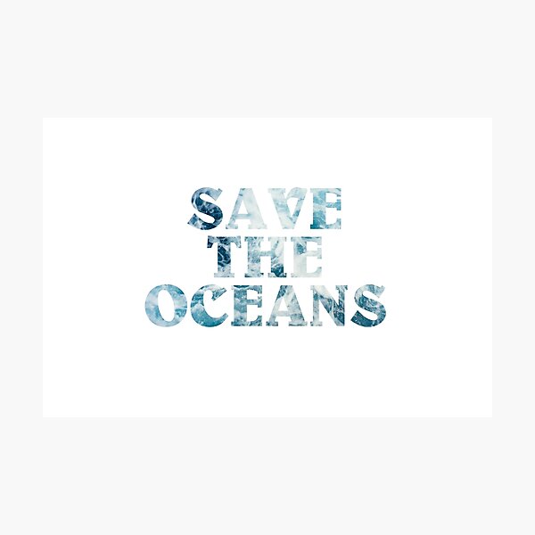Save the Ocean Photographic Print