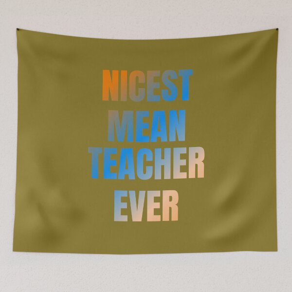 Item preview, nicest mean teacher ever designed and sold by artprintschabab.