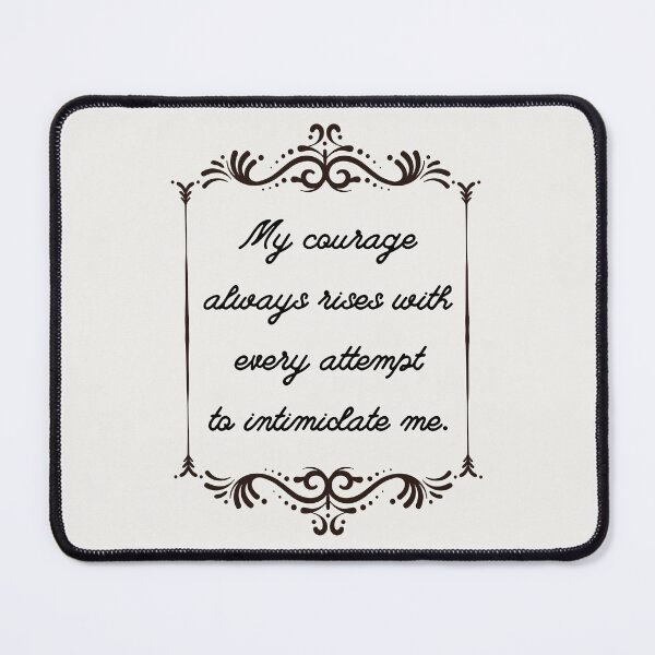 Item preview, My courage always rises with every attempt to intimidate me. Jane Austen Pride and Prejudice Quote  designed and sold by violet-hope.