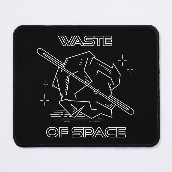 Item preview, Waste of Space (Dark) designed and sold by Melanie Westfall.