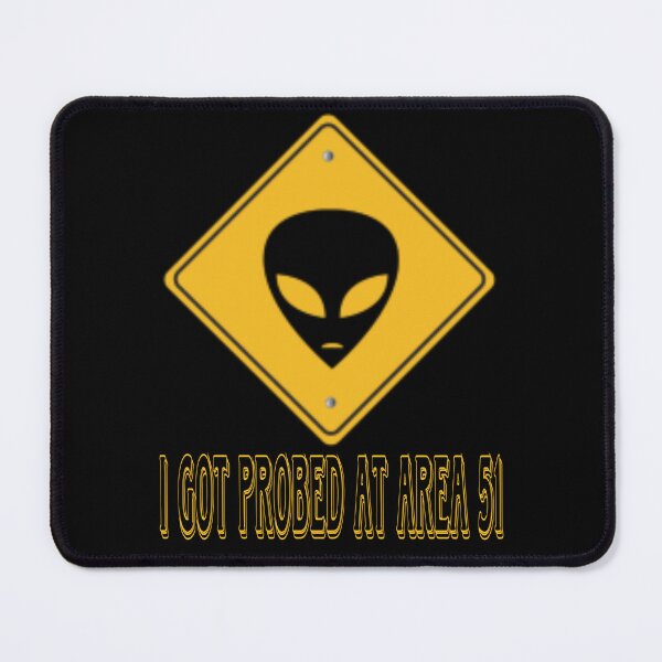 Item preview, I Got Probed at Area 51 designed and sold by Halebopster.
