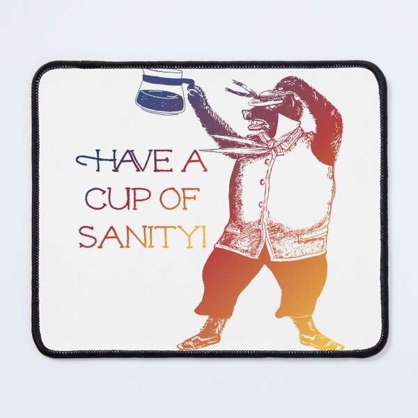Item preview, Have a Cup of Sanity! Coffee Lover Gift designed and sold by SSustainable.