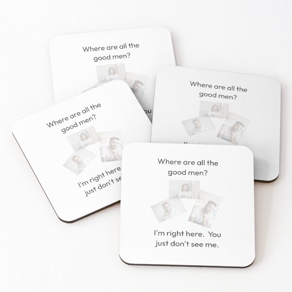 Item preview, Where Are All the Good Men? I'm Right Here.  You Just Don't See Me. designed and sold by 5PointsDigital.
