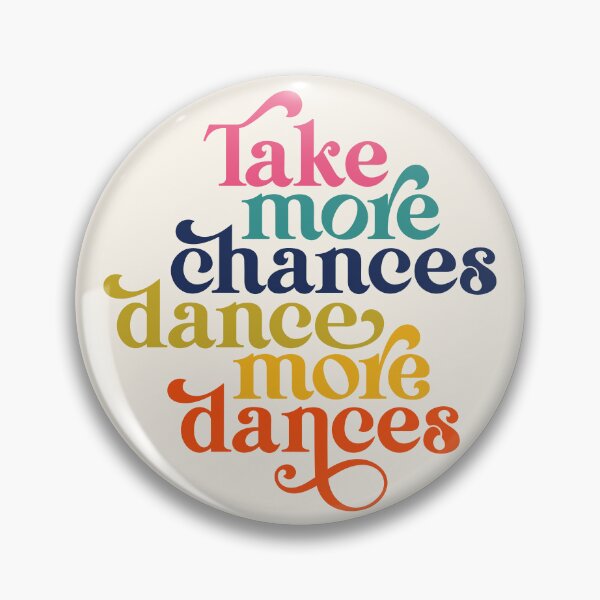 Item preview, Take More Chances Dance More Dances designed and sold by ddartonline.