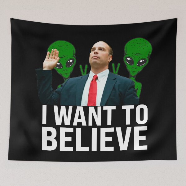 Item preview, I want to believe in David Grusch designed and sold by angus77ok.