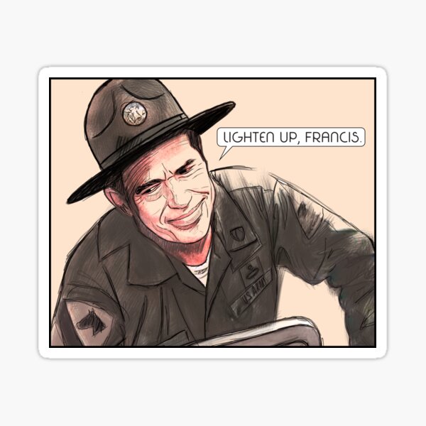 Lighten up, Francis. Sticker