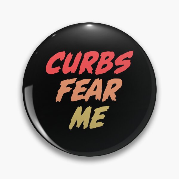 Item preview, CURBS FEAR ME designed and sold by Timegraf.