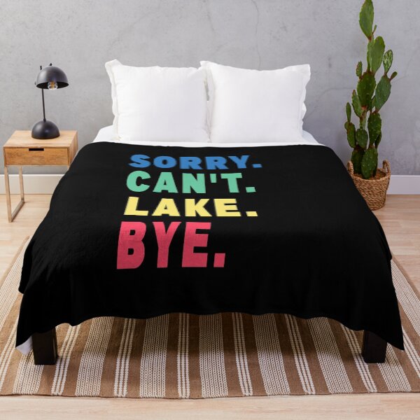 Item preview, Sorry. Can't. Lake. Bye. Funny Lake Life designed and sold by jamal-alkhalf.