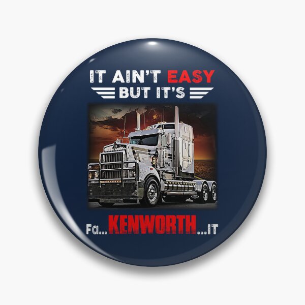 Item preview, Truck It Ainrsquot Easy But Itrsquos Fa Kenworth It Trending designed and sold by Lieuegar.