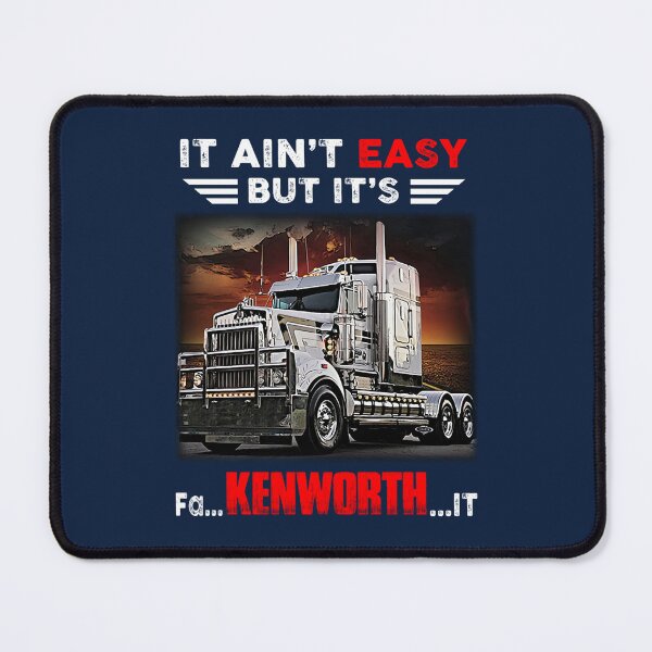 Item preview, Truck It Ainrsquot Easy But Itrsquos Fa Kenworth It Trending designed and sold by Lieuegar.