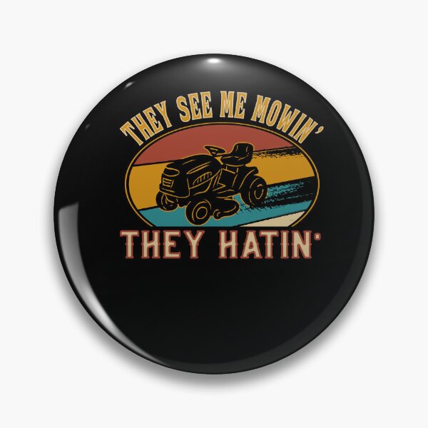 Item preview, They see me mowin they hatin - lawn mower tractor designed and sold by dJ-Design.