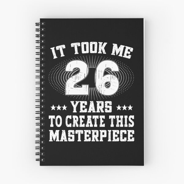 Item preview, It took me 26 years - Birthday Happy Birthday designed and sold by dJ-Design.