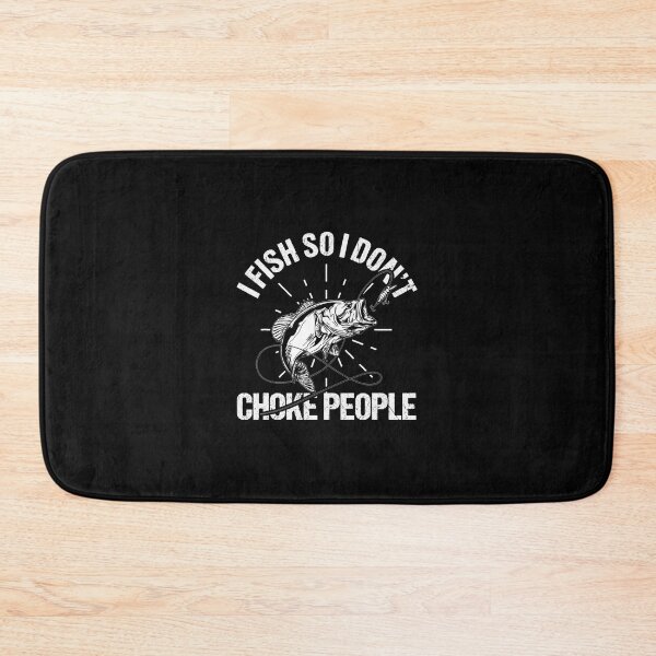 Item preview, Fishing Sarcasm Fishing Sayings Joke I Fish So I Dont Choke People Fisher designed and sold by AmeeraHiatt.