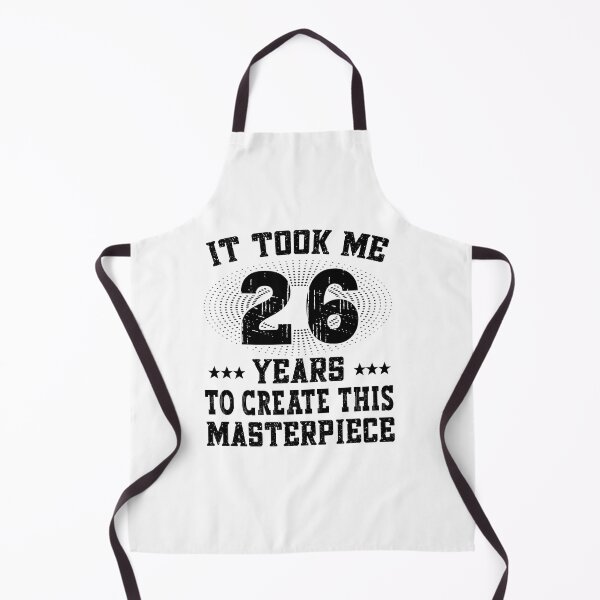 Item preview, It took me 26 years - Happy Birthday Birthday designed and sold by dJ-Design.