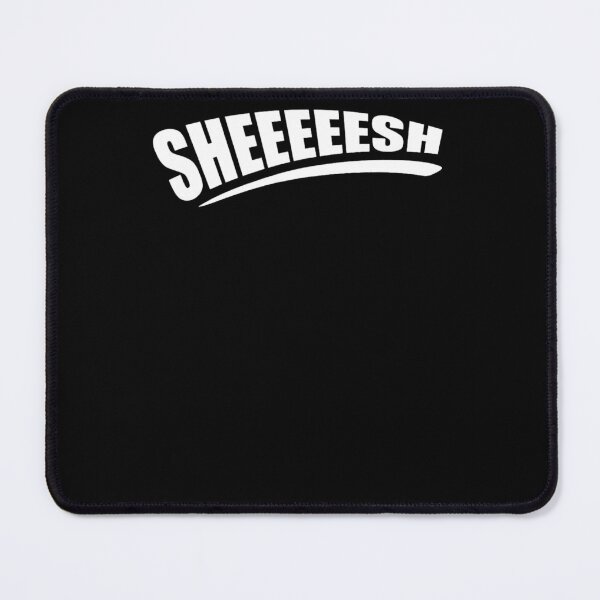 Item preview, Sheesh Sheeesh Sheeeesh  Funny Trending Viral Meme designed and sold by MariaSambrano.