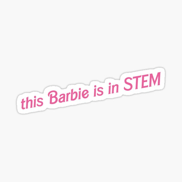 this Barbie is in STEM Sticker