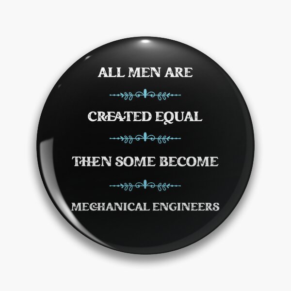 Item preview, All men are created equal then some become Mechanical engineers designed and sold by snarkoriginals.