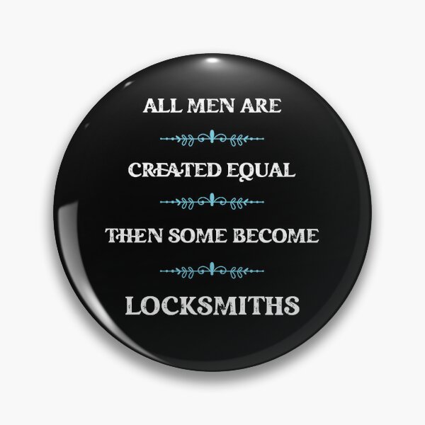 Item preview, All men are created equal then some become Locksmiths designed and sold by snarkoriginals.